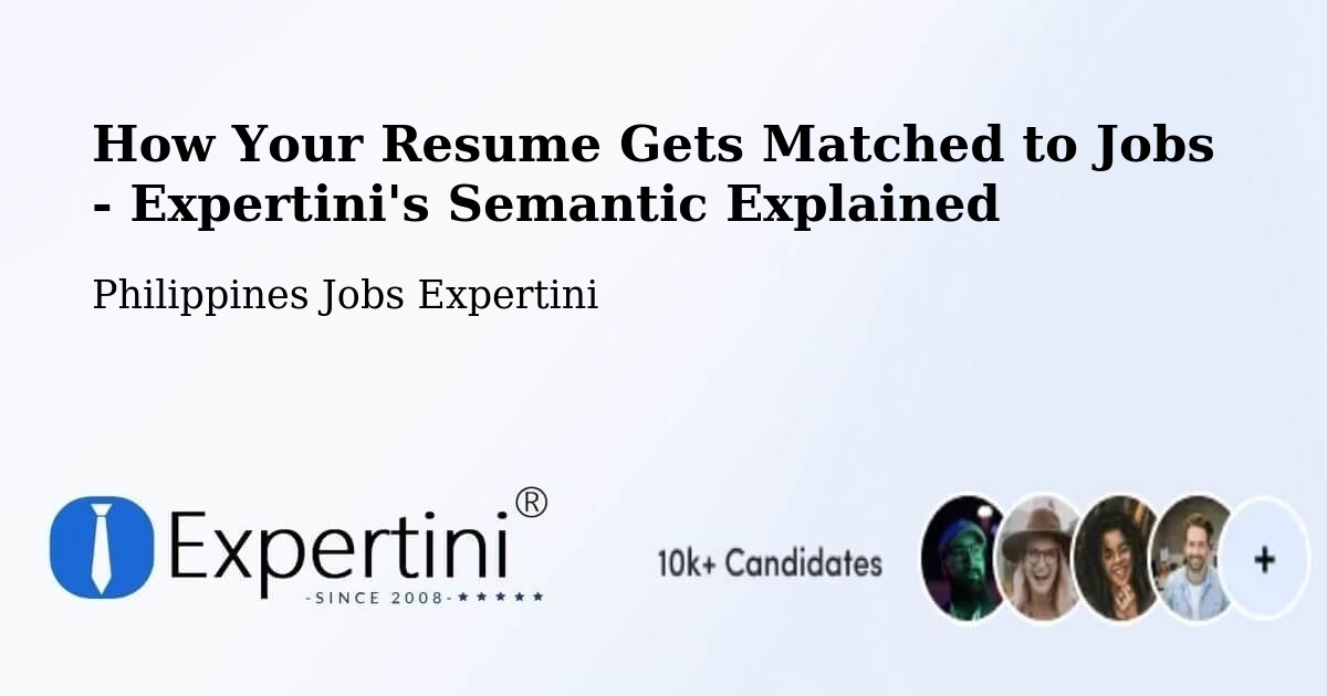 How Your Resume Gets Matched to Jobs - Expertini's Semantic Explained - Philippines Jobs Expertini